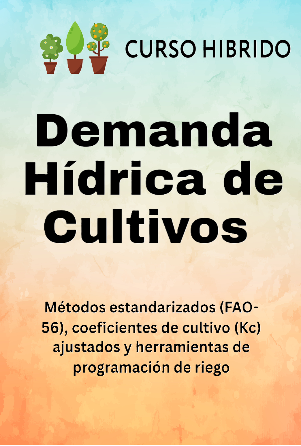 Demanda hídrica de cultivos

Evapotranspiración

FAO-56

Coeficiente de cultivo (Kc)

Programación de riego

Balance hídrico

Manejo del agua en agricultura

Eficiencia de riego

Hidrología agrícola

Recursos hídricos

Modelos de riego

Climatología agrícola

Cálculo de necesidades de agua

Sostenibilidad hídrica

QGIS aplicado a la agricultura